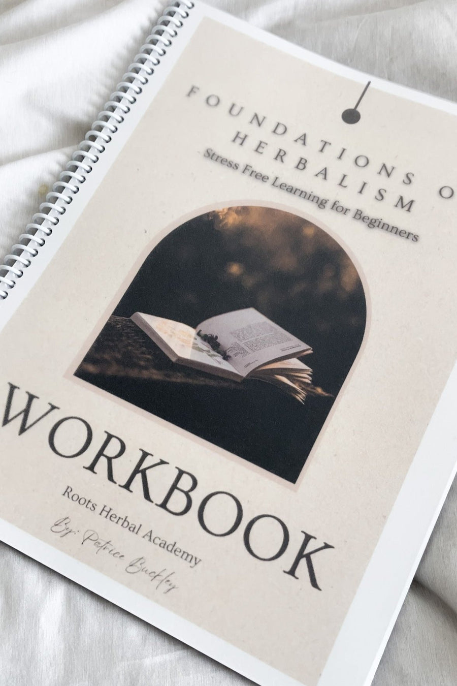 Foundations of Herbalism Workbook: Your Essential Guide to Simplified Herbal Learning